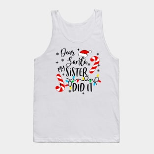 Dear Santa My Sister Did It Funny - Christmas Girls Tank Top